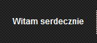 Witam serdecznie